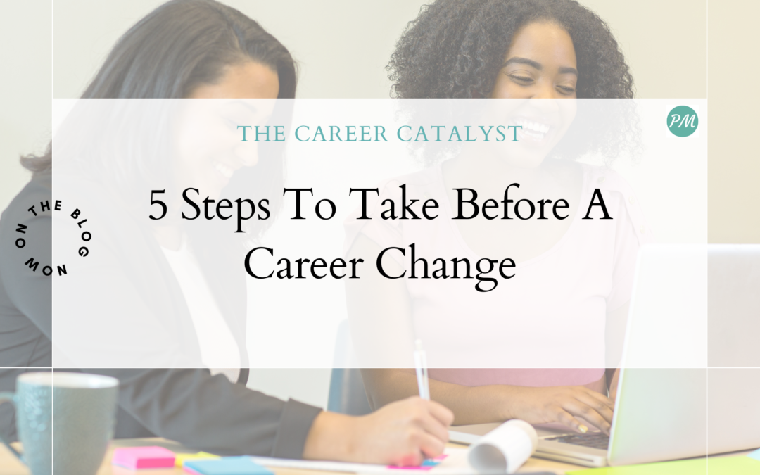 5 Steps To Take Before A Career Change